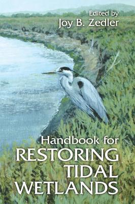Joy B. Zedler - Handbook for Restoring Tidal Wetlands, Inbunden