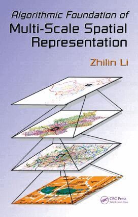 Zhilin Li - Algorithmic Foundation of Multi-Scale Spatial Representation, Inbunden