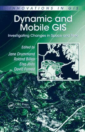 Roland Billen, Elsa Joao, David Forrest - Dynamic and Mobile GIS, Inbunden