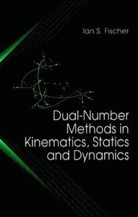 bokomslag Dual-Number Methods in Kinematics, Statics and Dynamics