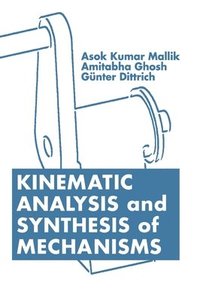 bokomslag Kinematic Analysis and Synthesis of Mechanisms