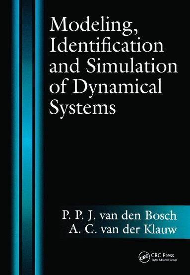 P. P. J. van den Bosch, A. C. van der Klauw - Modeling, Identification and Simulation of Dynamical Systems, Inbunden