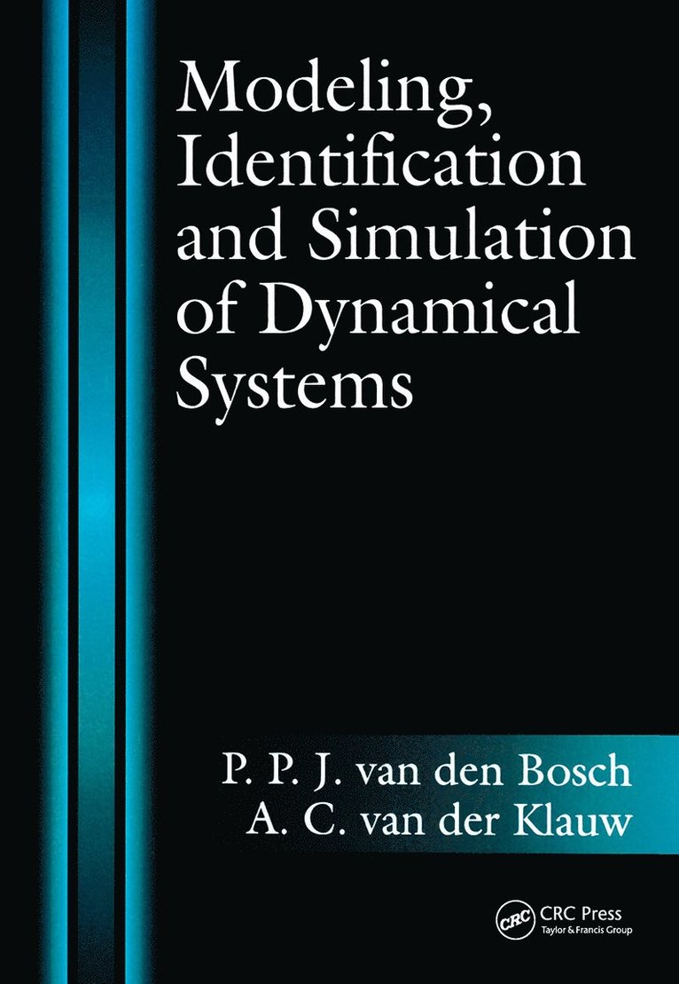 P. P. J. van den Bosch, A. C. van der Klauw, P. P. J. Van Den Bosch, A. C. Van Der Klauw, P. P. J. Van Den Bosch, A. C. van der Klauw - Modeling, Identification and Simulation of Dynamical Systems, Inbunden