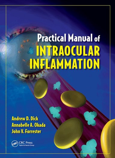 Andrew Dick, Annabelle Okada, John Forrester - Practical Manual of Intraocular Inflammation, Inbunden