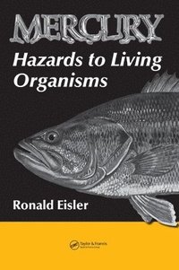 bokomslag Mercury Hazards to Living Organisms