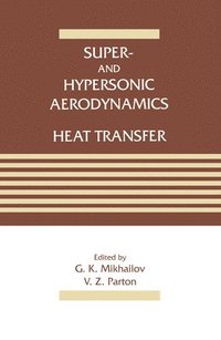 bokomslag Super- and Hypersonic Aerodynamics and Heat Transfer