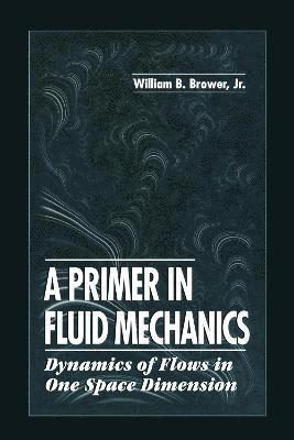 A Primer in Fluid MechanicsDynamics of Flows in One Space Dimension 1