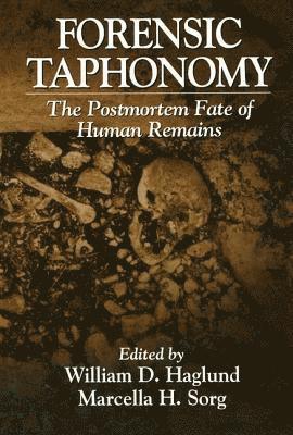 Marcella H. Sorg, William D. Haglund - Forensic Taphonomy, Inbunden