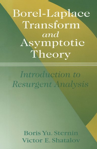 Boris Yu. Sternin, Victor E. Shatalov - Borel-Laplace Transform and Asymptotic Theory, Inbunden