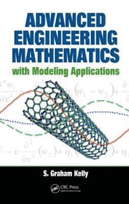 S. Graham Kelly, USA) Kelly, S. Graham (The University of Akron, Ohio - Advanced Engineering Mathematics with Modeling Applications, Inbunden
