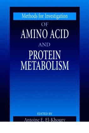Antoine E. El-Khoury - Methods for Investigation of Amino Acid and Protein Metabolism, Inbunden