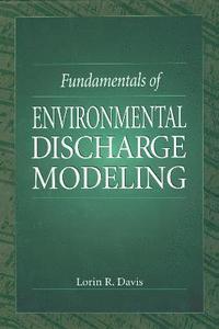 bokomslag Fundamentals of Environmental Discharge Modeling