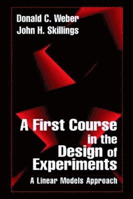 A First Course in the Design of Experiments 1