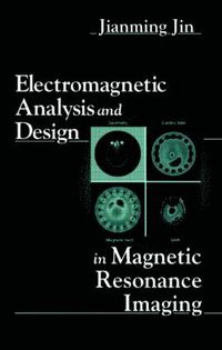 bokomslag Electromagnetic Analysis and Design in Magnetic Resonance Imaging