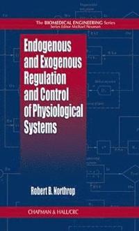 bokomslag Endogenous and Exogenous Regulation and Control of Physiological Systems
