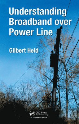 Gilbert Held - Understanding Broadband over Power Line, Inbunden