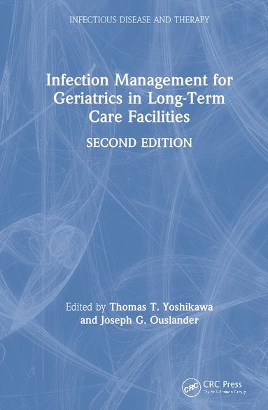 bokomslag Infection Management for Geriatrics in Long-Term Care Facilities