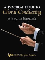 bokomslag A Practical Guide to Choral Conducting