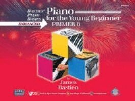 James Bastien - Bastien Piano Basics Enhanced: Piano for the Young Beginner - Primer B, Häftad