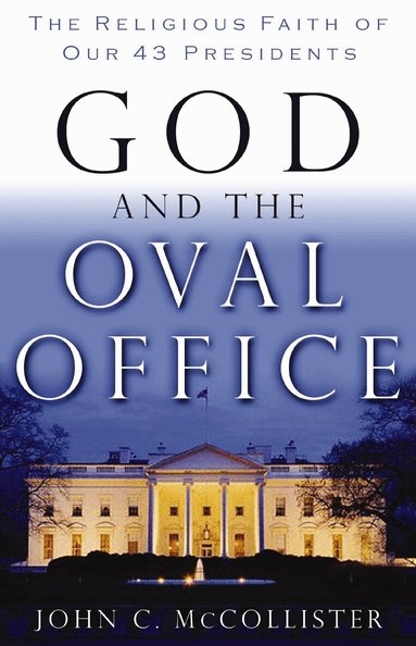 John McCollister - God and the Oval Office, Häftad