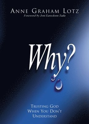 Anne Graham Lotz - Why?, Häftad