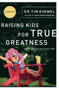 bokomslag Raising Kids for True Greatness