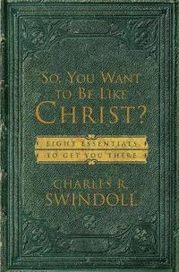 bokomslag So, You Want To Be Like Christ?
