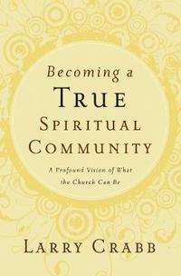 bokomslag Becoming a True Spiritual Community