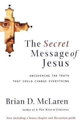 Brian D. McLaren, Brian McLaren, Brian D McLaren - Secret Message of Jesus, Häftad