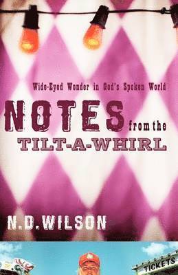 bokomslag Notes from the Tilt-A-Whirl: Wide-Eyed Wonder in God's Spoken World