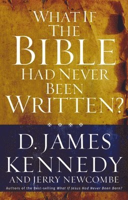 What If the Bible Had Never Been Written?