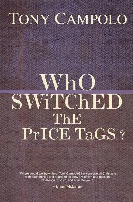 Tony Campolo - Who Switched the Price Tags?, Häftad