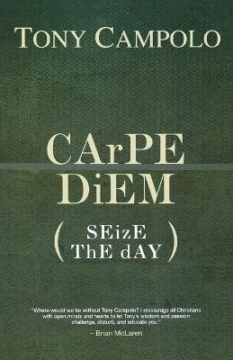 Tony Campolo - Carpe Diem, Häftad