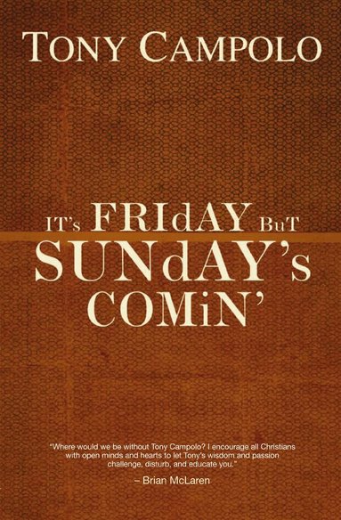 Tony Campolo - It's Friday but Sunday's Comin, Häftad