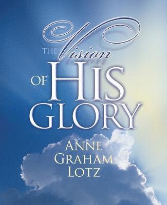 Anne Graham Lotz - Vision of His Glory, Häftad