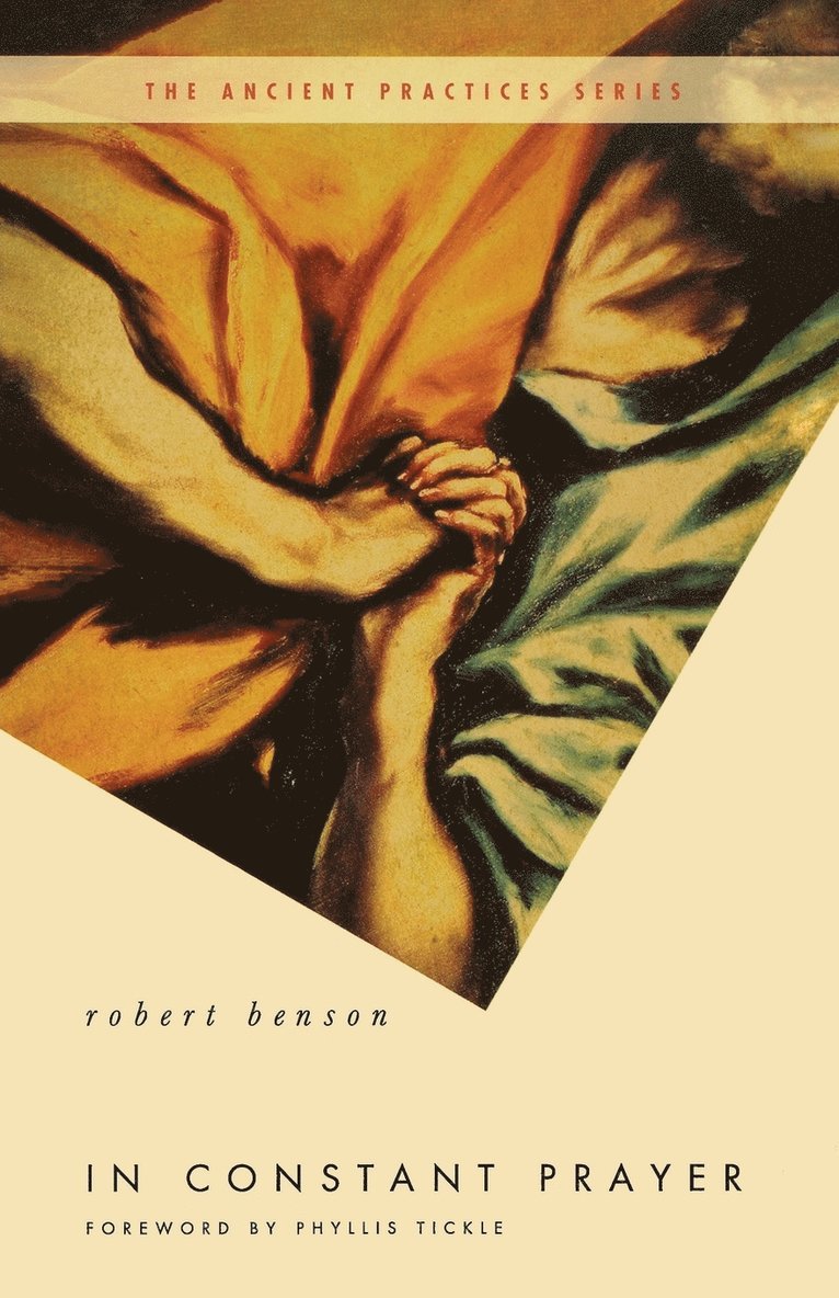 Robert Benson - In Constant Prayer: The Return of the Ancient Practices, Häftad