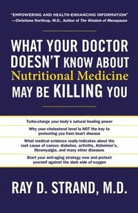 bokomslag What Your Doctor Doesn't Know About Nutritional Medicine May Be Killing You