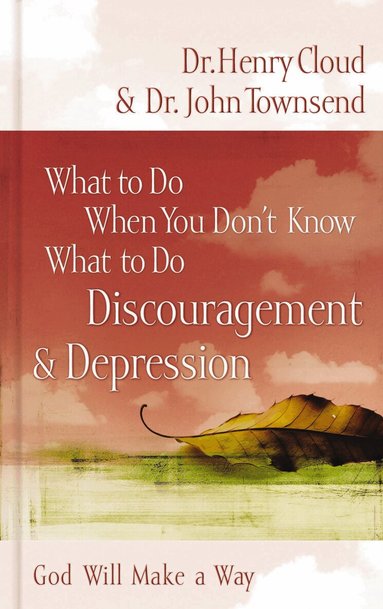 Henry Cloud, John Townsend - What to Do When You Don't Know What to Do: Discouragement and   Depression, Häftad
