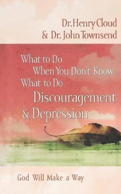 bokomslag What to Do When You Don't Know What to Do: Discouragement and   Depression