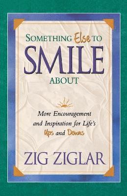 Zig Ziglar - Something Else To Smile About, Häftad