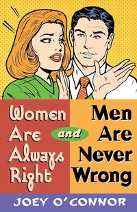 bokomslag Women Are Always Right and Men Are Never Wrong