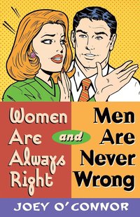 bokomslag Women Are Always Right And Men Are Never Wrong