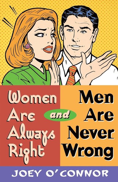 bokomslag Women Are Always Right And Men Are Never Wrong