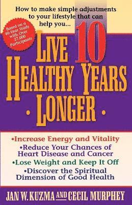 Jan Kuzma, Cecil Murphey, Jan W. Kuzma, Cecil B. Murphey - Live 10 Healthy Years Longer, Häftad