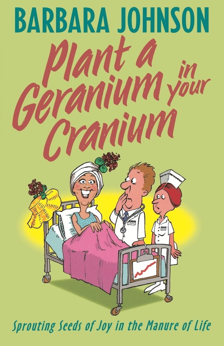 Plant a Geranium in Your Cranium 1