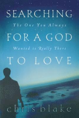 Chris Blake - Searching for a God to Love, Häftad