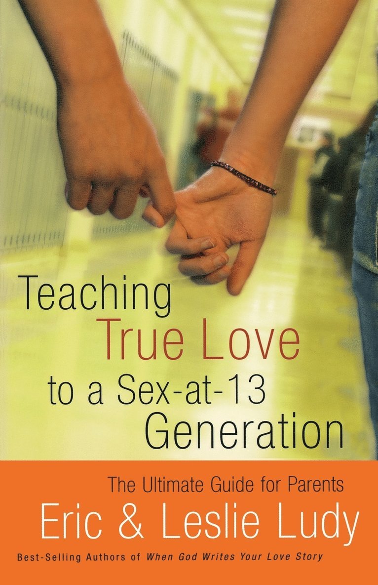 Teaching True Love to a Sex-at-13 Generation 1