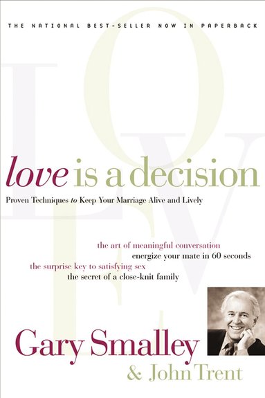 Gary Smalley, John Trent - Love Is A Decision, Häftad