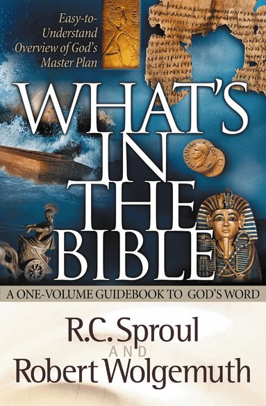 R.C. Sproul, Robert Wolgemuth - What's in the Bible, Häftad