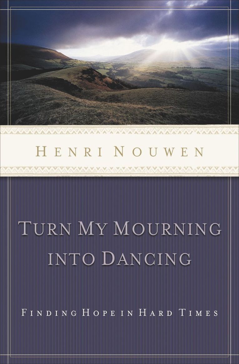 Henri Nouwen, Henri J. M. Nouwen - Turn My Mourning into Dancing, Häftad